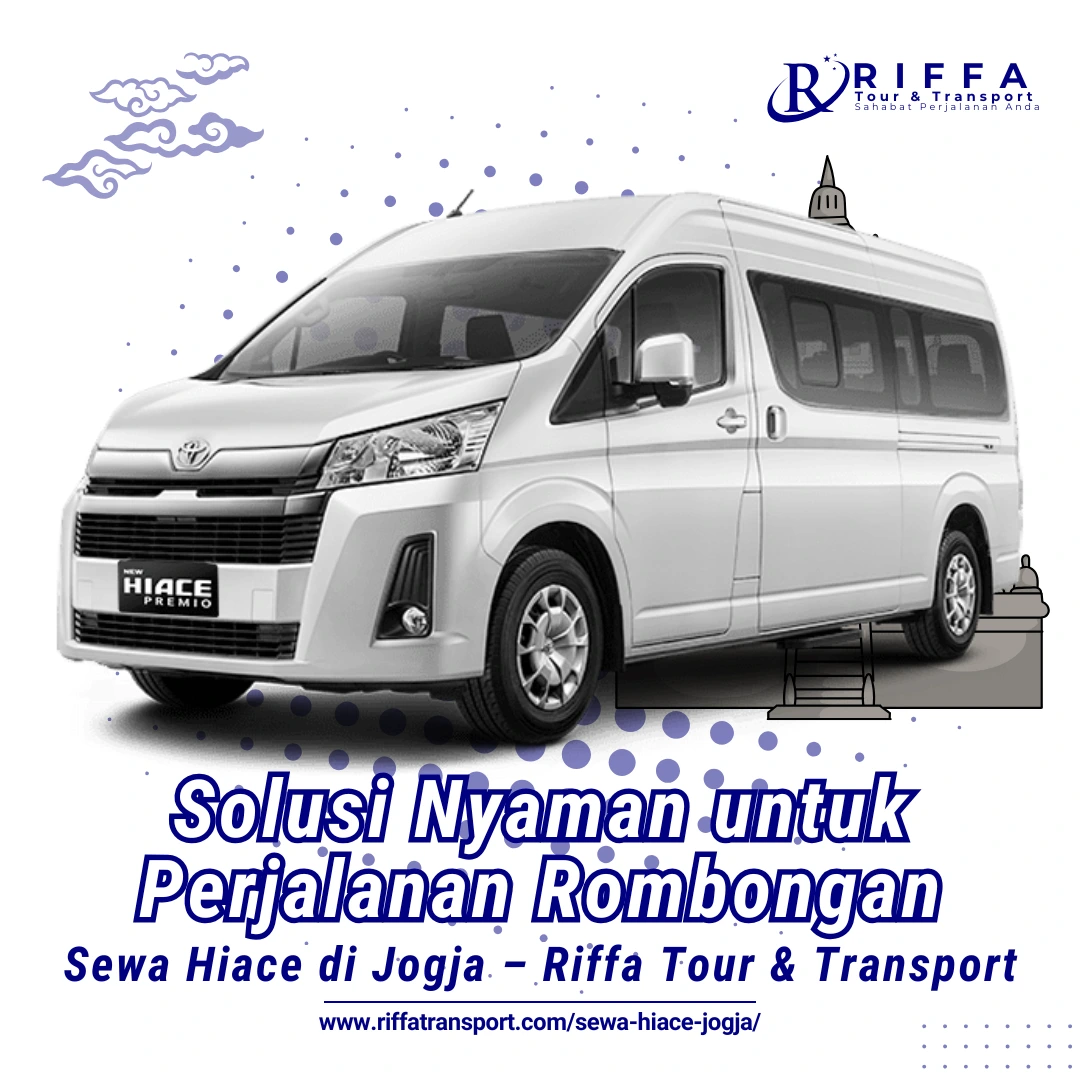 Sewa Hiace di Jogja – Riffa Tour & Transport